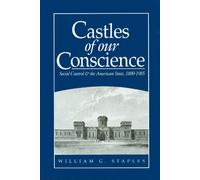 Castles of our Conscience: Social Control and the American State 1800 - 1985