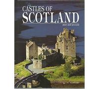 Castles of Scotland: Past and Present Edition: First