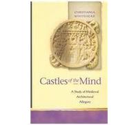 Castles of the Mind: A Study of Medieval Architectural Allegory (Religion & Culture in the Middle Ages) (Religion and Culture in the Middle Ages)
