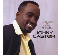 Castor, Johny - Cross of Christ-My Only Hope