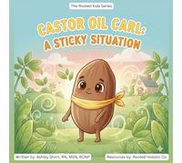 Castor Oil Carl: A Sticky Situation (The Rooted Kids Series)