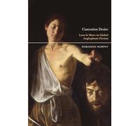 Castration Desire: Less Is More in Global Anglophone Fiction