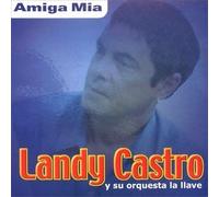 Castro, Landy Y Su Orquesta La - Amiga Mia