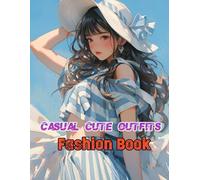 Casual Cute Outfits Fashion Book: Relax and unwind with easy-to-color wardrobe pieces that range from cozy basics to stand-out statement styles