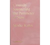 Casually Sauntering the Perimeter of Now