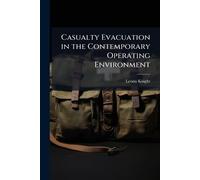 Casualty Evacuation in the Contemporary Operating Environment