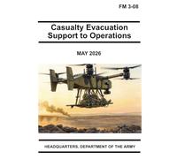Casualty Evacuation Support to Operations: FM 3-08 May 2026