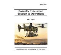 Casualty Evacuation Support to Operations: FM 3-08 May 2026