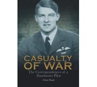 Casualty of War: The Correspondences of a Dambuster Pilot