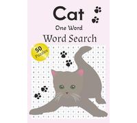 Cat 1 Word Word Search Book: Fifty Puzzles. One Word. Too Many Cats to Count.