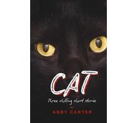Cat: 3 Chilling Short Stories