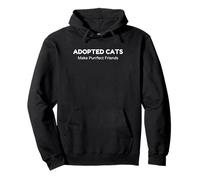 Cat Adoption, Adopted Cats Make Purrfect Friends Pullover Hoodie