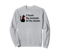 Cat Adoption, I Found My Soulmate At The Shelter Sweatshirt