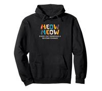 Cat Adoption, Meow, Every Cat Deserves A Second Chance Pullover Hoodie
