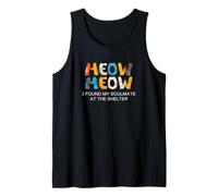 Cat Adoption, Meow, I Found My Soulmate at The Shelter Tank Top