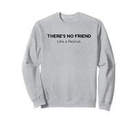 Cat Adoption, There's No Friend Like A Rescue Sweatshirt