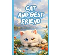 Cat and Best Friend: Inspiring Bedtime Stories for Children Aged 3-12 That Support Character-Building