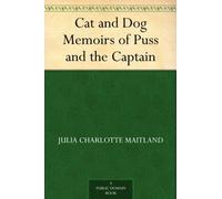 Cat and Dog; Or, Memoirs of Puss and the Captain
