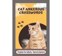 Cat ankerous Crosswords: Crossword Puzzles with Easy to Read Print about Cats , Kittens and More | 6x9 inches, 120 Pages | 60+ Puzzles... Gift for vacations, Holidays, and Free Times