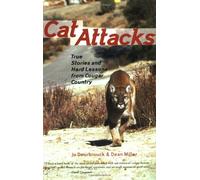 Cat Attacks: True Stories and Hard Lessons from Cougar Country