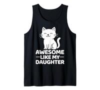 Cat Awesome Like My Daughter Cute Ketty dad Father's Day Tank Top
