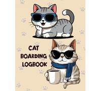 Cat Boarding Log Book: Track Health, Weight, Birthdate, Color and keep note for Cats