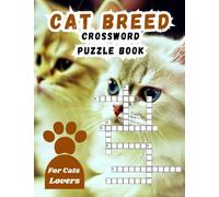 Cat Breed Crossword Puzzle Book For Cats Lovers: Large print crossword puzzles for seniors who love Kitten, Unique and thoughtful gifts for Cat ... puzzle books for kids who adore Kitty