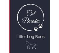 Cat Breeding Log Book: Kitten whelping charts with Pregnancy notes, queening records, business sheets and much more | Size 8.5 x 11in: All your breeding notes in one place!