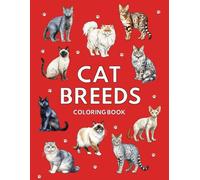 CAT BREEDS: Coloring Book: 50 Cat Coloring pages (for Cat Lovers of All Ages) (Color your pet!)
