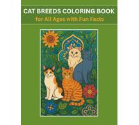 Cat Breeds Coloring Book with Fun Facts for All Ages: 45 Creative Designs (Cat Coloring Book Collection)