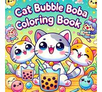 Cat Bubble Boba Tea Coloring Book for Kids: Cute & Easy Kawaii Cat and Boba Tea Coloring Pages for Toddlers, Preschool & Kindergarten Ages 2-10