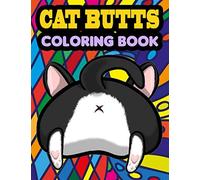 Cat Butt Coloring Book: A Funny Coloring Book for Cat Lovers