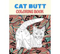 Cat Butt Coloring Book for Adults: Funny Gift Coloring Book for Cat Lovers with Dancing Cats