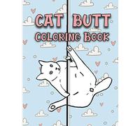 Cat Butt Colouring Book: cat butt coloring books for adults, a very schitty coloring book