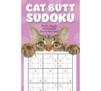 Cat Butt Sudoku: 240 easy to very hard Sudoku brain training puzzles