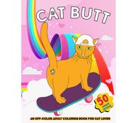 Cat Butthole Coloring Book: funny cute cat mom Coloring Book for Cat Lovers & Adults Relaxation with Stress Relieving Cat Butts Designs