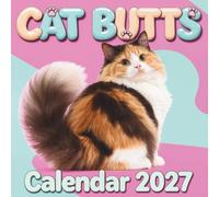 Cat Butts Calendar 2027: Adorable Feline Rear Views