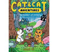 Cat & Cat Adventures: The Goblet of Infinity: A Graphic Novel - A Fantasy Dragon Chapter Book for Children (Ages 6-10): 2