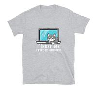 Cat Cat - Trust Me, I Work On Computers Sport Grey