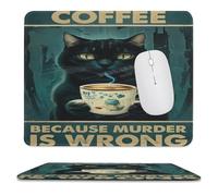 Cat Coffee Because Murder is Wrong Mouse Pad, Mouse Mat Square Waterproof Mouse Pad Non-Slip Rubber Base MousePads for Office Laptop Computer,Gift for Women Girl 10 x 12 Inch