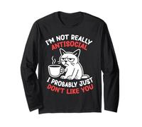 Cat Coffee im not Really Antisocial i just Dont Like You Long Sleeve T-Shirt
