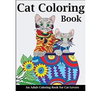 Cat Coloring Book: An Adult Coloring Book for Cat Lovers