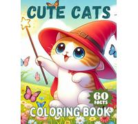 Cat Coloring Book For Kids Ages 8-12: With 60 Kitten Facts, Cute, Fun, Easy and Playful Meow Designs For Boys and Girls