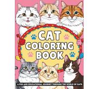 Cat Coloring Book for Kids and Adults: Relax and Color 50+ Cute Cat Breeds While Learning Fun Facts (Animal Coloring Series)