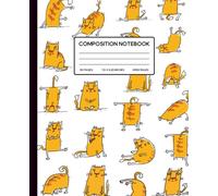 Cat Composition Notebook: Funny Orange Yoga Cat Notebook - Wide Ruled Writing Journal for Kids, Adults and Cat Lovers 7.5 x 9.25 inches 110 pages