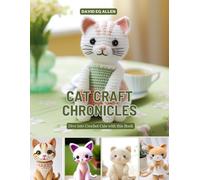 Cat Craft Chronicles: Dive into Crochet Cats with this Book