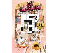 CAT CROSSWORD| 55 PUZZLES, 110 PAGES| LARGE PRINT| BEAUTIFUL FRONT AND BACK COVER| EASY TO READ: 6x9 inches PUZZLE BOOK| PERFECT GIFT FOR CAT LOVERS| ... Seniors & Teens (MINDFULLNESS PUZZLES)