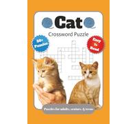 Cat Crossword Puzzle Book: Crossword Puzzle with Easy to Read Print about Cats, Cat Breeds, Cat Toys and More | 6x9 inches, 120 pages | 50+ Puzzles ... Gift for Vacations, Holidays and Free Times