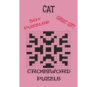 CAT CROSSWORD PUZZLE: CAT CROSSWORD PUZZLE BOOK EASY TO READ PRINT, 6X9, 120 PAGES, PAPERBACK, GIFTS FOR VACATIONS AND HOLIDAYS.. FUN FOR EVERYONE