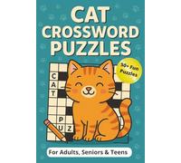 Cat Crossword Puzzles: Large Print | 50+ Purr-fectly Fun Cat-Themed Puzzles | 6x9 Travel Size | Ideal for Cat Naps, Cozy Corners & Whiskered Relaxation
